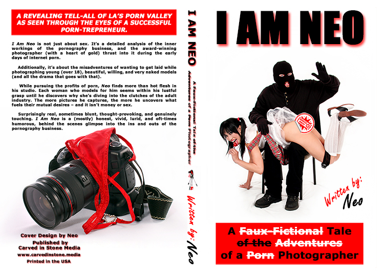 I AM NEO - A Faux-Fictional Tale of the Adventures of a Porn Photographer